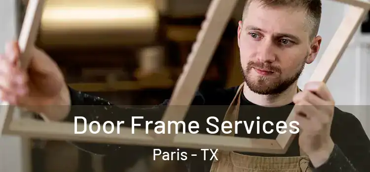 Door Frame Services Paris - TX