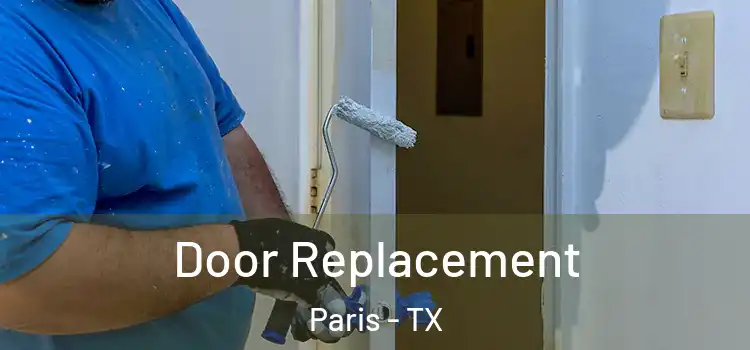 Door Replacement Paris - TX