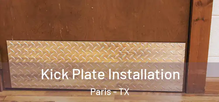 Kick Plate Installation Paris - TX