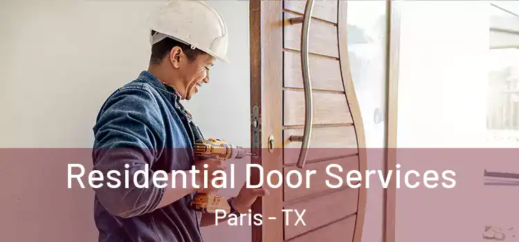Residential Door Services Paris - TX