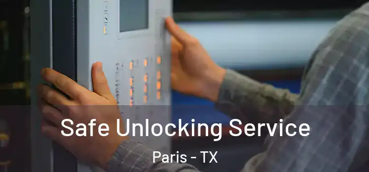 Safe Unlocking Service Paris - TX