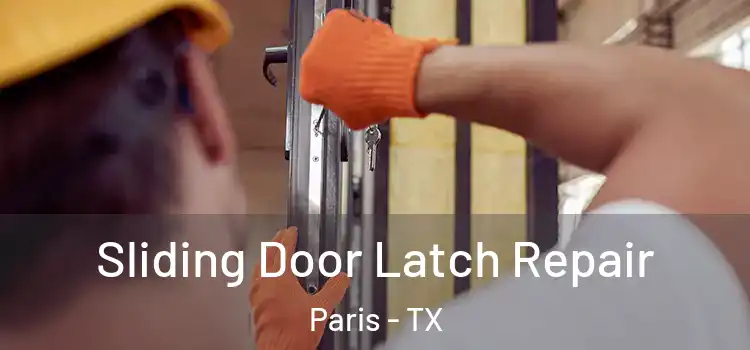 Sliding Door Latch Repair Paris - TX